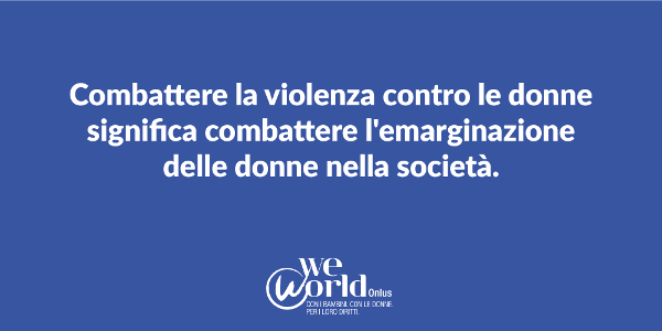 Immagine "Combattere la violenza contro le donne significa combattere l'emarginazione delle donne nella società"