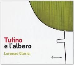 Tutino e l'albero di Lorenzo Clerici - Silvia Borando
